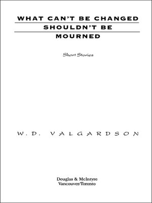 cover image of What Can't Be Changed Shouldn't Be Mourned
